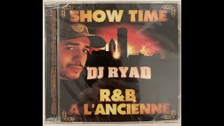 DJ Ryad - Show time & R&B A L'ancienne (cd1)
