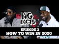 Big facts e2 big bank  dj scream talk how to win in 2020 the new streets relationships  more