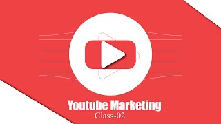 Youtube Marketing A to Z: Youtube Branding and Customization Guide, Video SEO Bangla 2023 | Class 02