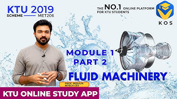 KTU FLUID MACHINERY 19 SCHEME | S4 MECHANICAL | KTU ONLINE STUDY APP | MOD 1 | PART - 2