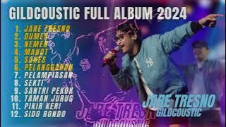 GILDCOUSTIC - JARE TRESNO FULL ALBUM TERBARU DANGDUT KOPLO 2024 VIRAL || ALBUM MUSIK SEMUA