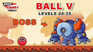 🔴Ball V - Red Boss Challenge - Levels 24-35 + BOSS