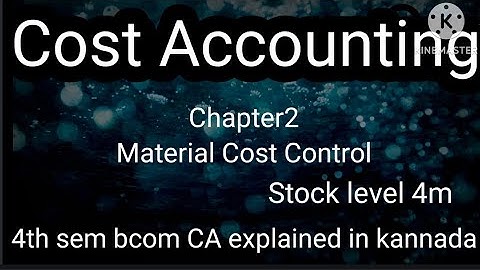 4th sem bcom Cost Accounting Chapter2 Material cost control (Stock level 4m) in kannada