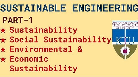 MODULE 1_1:SUSTAINABLE ENGINEERING MCN 201: S3 KTU: Social, environmental, economic sustainability