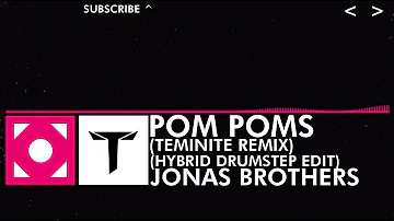 [Drumstep] Jonas Brothers - Pom Poms (Teminite Remix) (HYBRiD Drumstep Edit)
