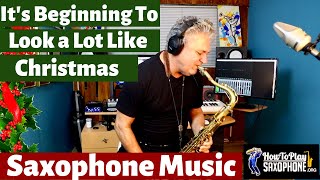 It's Beginning To Look a Lot Like Christmas - Sax Cover - Saxophone Music \u0026 Backing Track