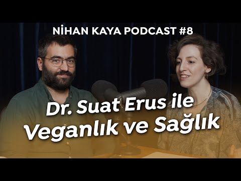 Dr. Suat Erus ile Veganlık ve Sağlık