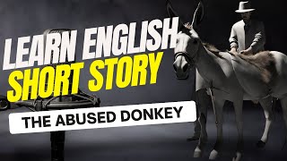 🎓 Learn English Through Story 📚 The abused donkey by AprendeInglesYa 25 views 4 months ago 9 minutes, 11 seconds