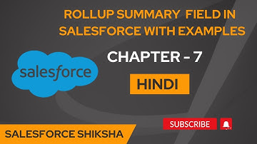 RollUp Summary Field in Salesforce - Chapter 7[Hindi]