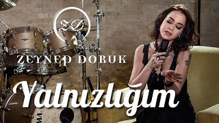 Zeynep Doruk - Yalnızlığım (Akustik) Resimi