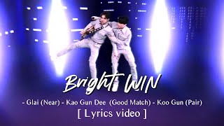 ▎Bright Win - Glai (Near)   Kao Gun Dee (Good Match)   Koo Gun (Pair) Lyrics (THA/ROM/ENG/ZH)