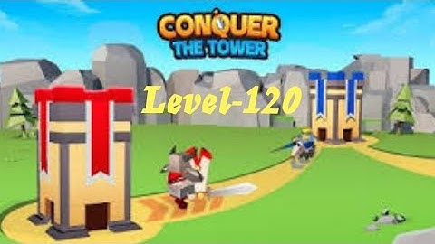 Conquer The Tower : War Games || Level 120 || My World