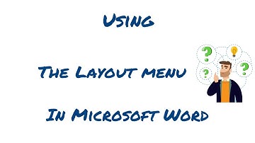 Using the Layout Menu in Microsoft Word