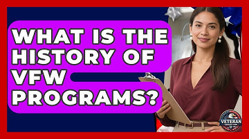 What Is The History Of VFW Programs? - Veteran Community Guide