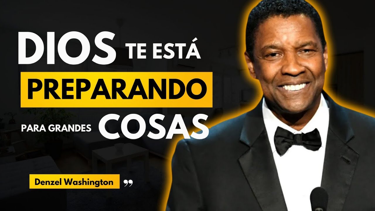 DIOS Te Está PREPARANDO Para Algo GRANDE | Denzel Washington