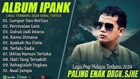 LUMPUR DAN BERLIAN - IPANK FULL ALBUM TERBAIK (LIRIK) PERCERAIAN LARA - LAGU POP MELAYU TERBARU 2025