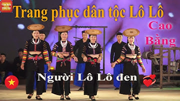 Vẻ đẹp độc đáo trang phục dân tộc Lô Lô Đen tỉnh Cao Bằng