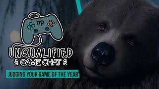 Judging Your Game of the Year 2023 - Unqualified Game Chat Ep. 95