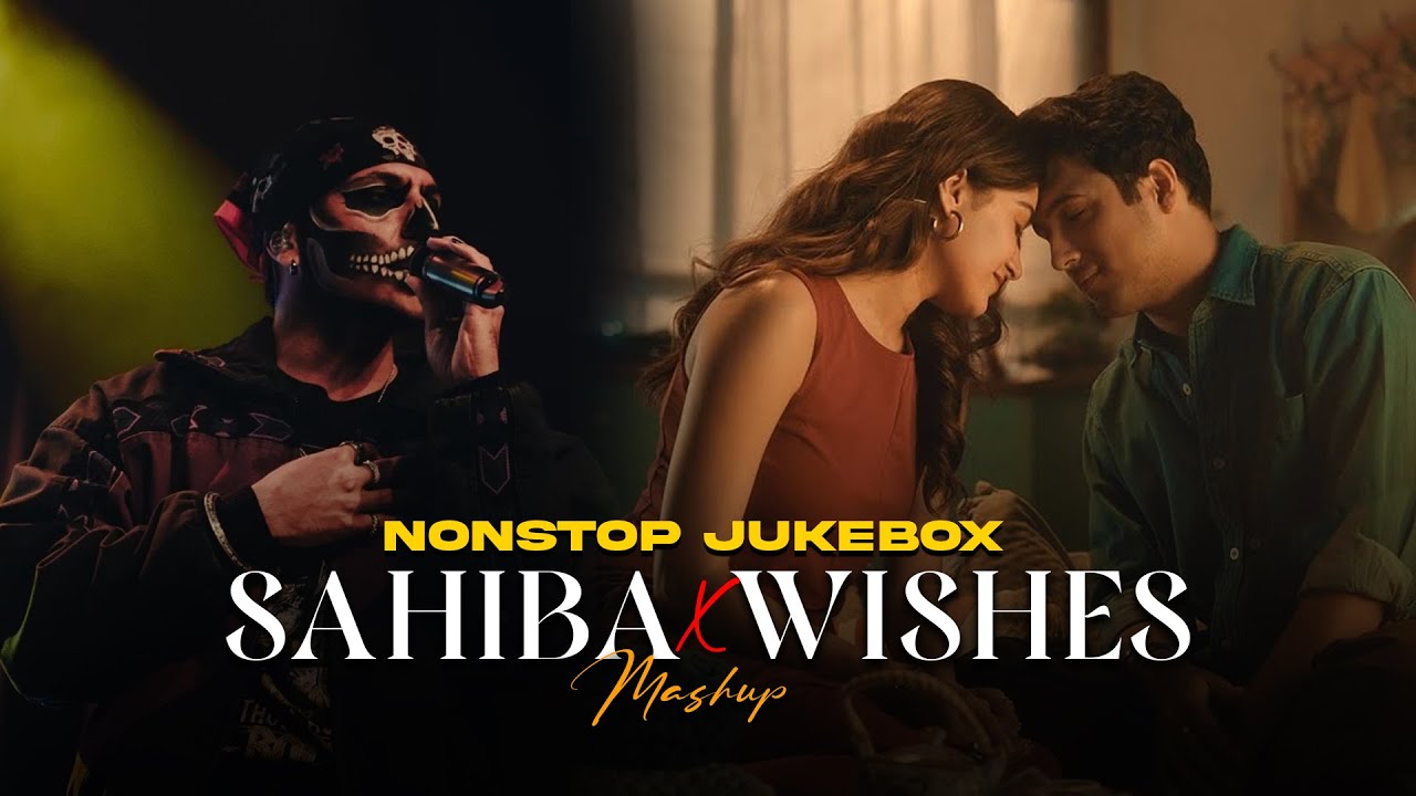Sahiba X Wishes Mashup | Nonstop Jukebox | Talwiinder | Aditya Rikhari | J Flow Mashup