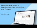 How to Break Down a Requirement into a User Story and Feature