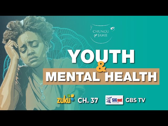 Mental Health (Part 2) | Chungu Cha Jamii