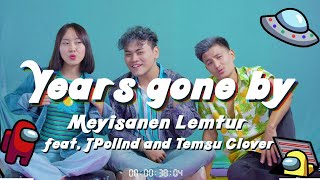 Meyisanen Lemtur - 'Years Gone By' ft. Jpollnd & Temsu Clover