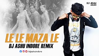 Le Le Mazaa Le (Remix) - DJ Ashu Indore | Wanted | Salman Khan, Ayesha Takia | Sajid -Wajid