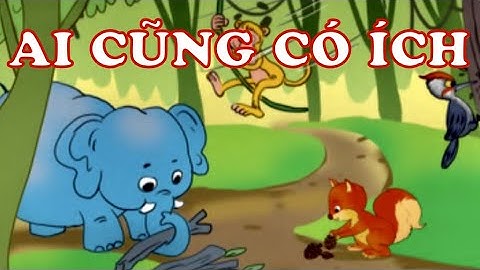 Kể chuyện: AI CŨNG CÓ ÍCH | Tuần 26 Tiếng Việt Lớp 2 | Bộ sách Cánh Diều | Tiểu Học Channel