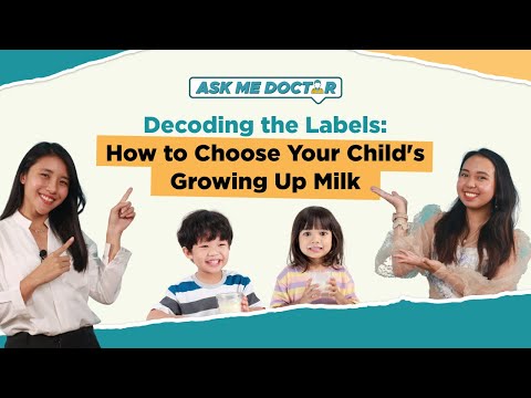 AskMeDoctor! | Decoding the Labels: How to Choose Your Child's Growing Up Milk