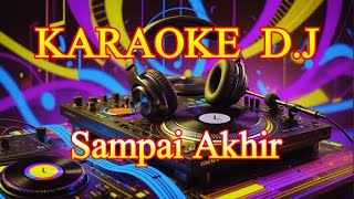 Download Lagu KARAOKE DJ Sampai Akhir MP3