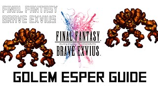 Final Fantasy Brave Exvius: Golem Esper Guide (English)