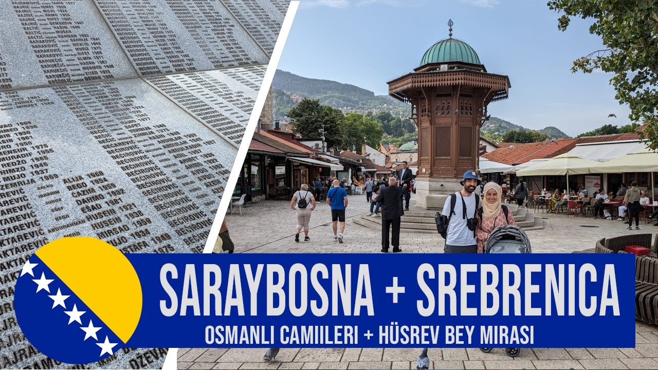 Bosna Hersek Saraybosna gezisi - Başçarşı & Osmanlı camiileri + Srebrenitsa katliam anıtı