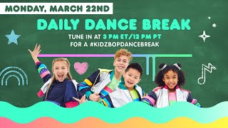 kidz bop daily dance break monday march 22nd