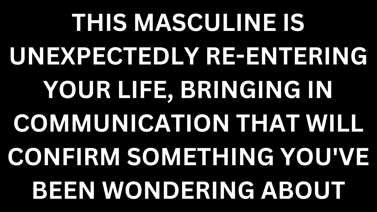 This Divine Masculine is Unexpectedly Re-Entering Your Life with Clarity [Divine Feminine Reading]