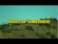 Miniature de la vidéo de la chanson Middle Of Somewhere