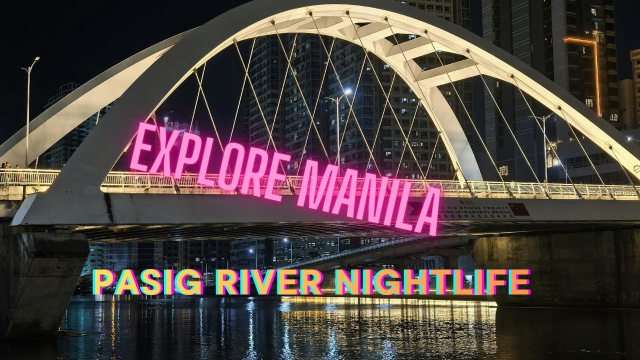 Pasig River Esplanade , Manila Nightlife