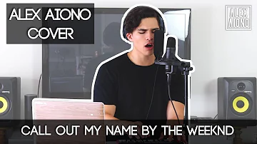 Call Out My Name by The Weeknd | Alex Aiono Cover