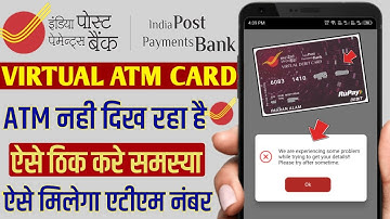 We are experiencing some problem while trying to get your details ippb virtual Debit card problem