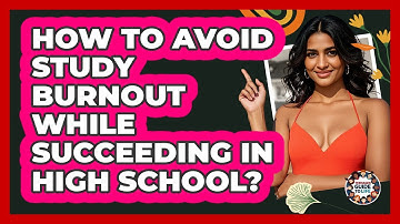 How To Avoid Study Burnout While Succeeding In High School? - Teenager Guide to Life