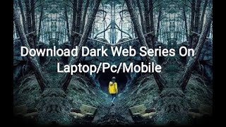 How to download Dark web series all seasons || With Website || For pc/Laptop || Best mysterious show
