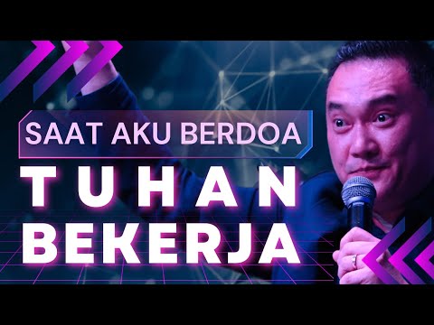 Saat Aku Berdoa Tuhan Bekerja