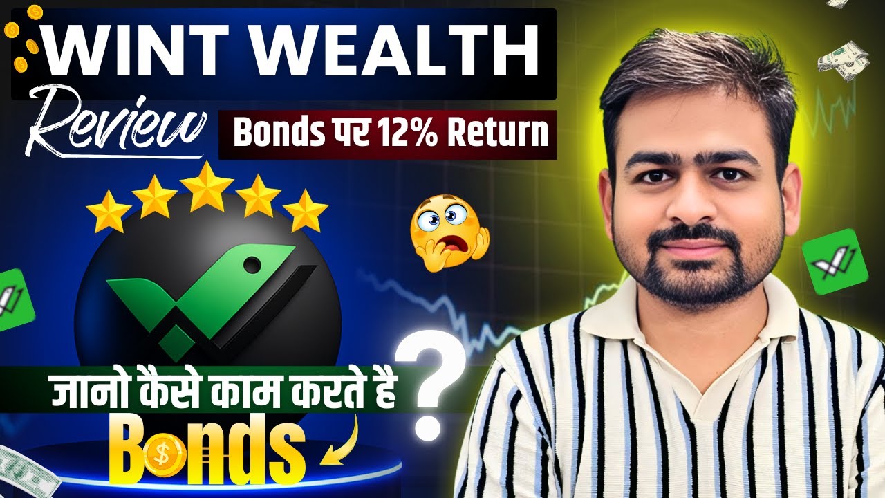 Wint Wealth Review | Wint Wealth Bond Investment Review | Is Wint Wealth Safe or Not