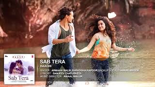 SAB TERA Full Song Audio   BAAGHI   Tiger Shroff, Shraddha Kapoor   Armaan Malik   Amaal Mallik mp4