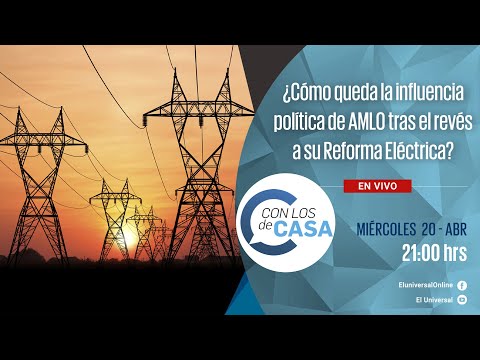 ¿Cómo queda la influencia política de AMLO tras el revés a su Reforma Eléctrica?