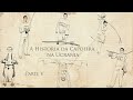 “History of Capoeira part - V&quot;