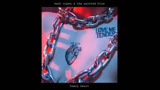 Madi Sipes & The Painted Blue - Heavy Heart