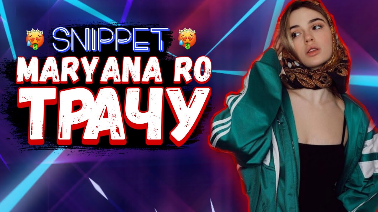 Maryana Ro - Трачу (Snippet 2020) - YouTube