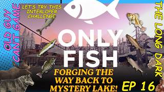 The Long Dark Interloper Only Fish Challenge | Can I Survive on Fish Alone? Ep 16