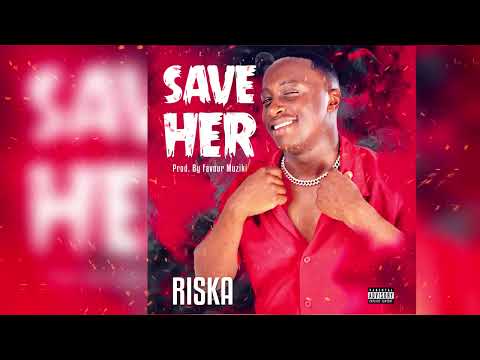 RISKA - SAVE HER (Official Audio)