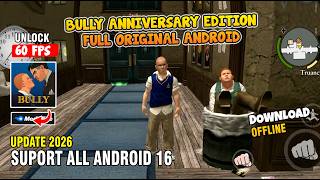 UPDATE 2026!! Bully Anniversary Edition Suport Android 16 (Offline 60FPS) - All GPU